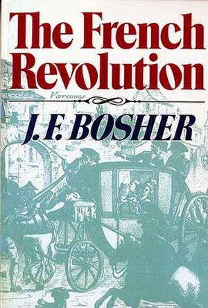 The French Revolution de Jf Bosher