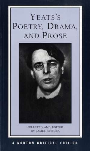 Yeats`s Poetry, Drama, and Prose – A Norton Critical Edition de William Butler Yeats