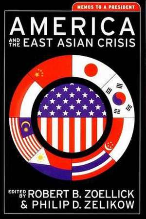 America & the East Asian Crisis – Memos to a President de Philip D. Zelikow