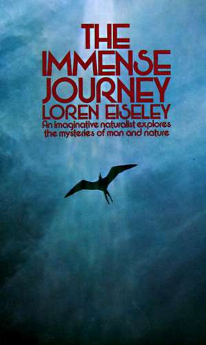 The Immense Journey de Loren C. Eiseley