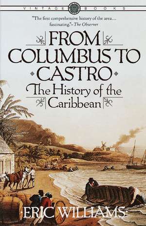 From Columbus to Castro: The History of the Caribbean 1492-1969 de Eric Williams