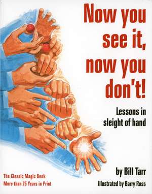 Now You See It, Now You Don't!: Lessons in Sleight of Hand de William Tarr