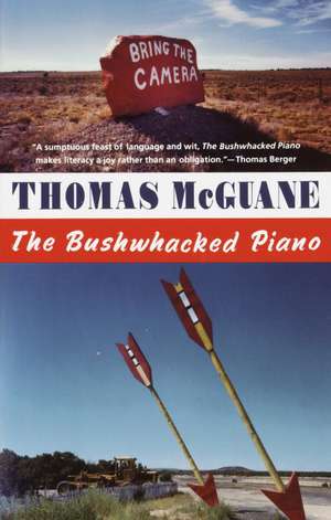 The Bushwhacked Piano de Thomas McGuane