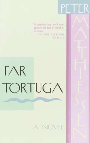 Far Tortuga de Peter Matthiessen