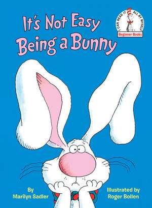 It's Not Easy Being a Bunny de Marilyn Sadler