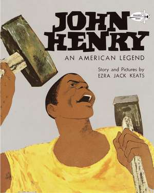 John Henry: An American Legend de Ezra Jack Keats