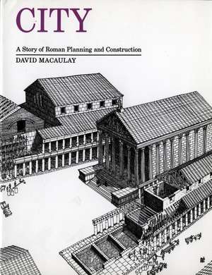 City: A Story of Roman Planning and Construction de David Macaulay