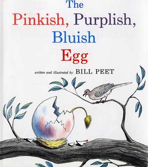 The Pinkish, Purplish, Bluish Egg de Bill Peet