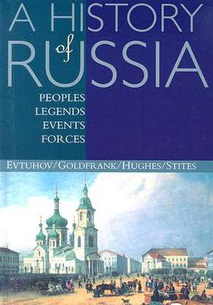 A History of Russia: Peoples, Legends, Events, Forces de Catherine Evtuhov