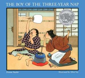 The Boy of the Three-Year Nap: A Caldecott Honor Award Winner de Dianne Snyder