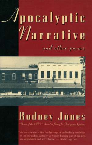 Apocalyptic Narrative And Other Poems de Rodney Jones