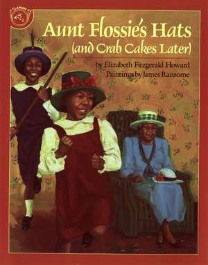 Aunt Flossie's Hats (and Crab Cakes Later) de Elizabeth Fitzgerald Howard