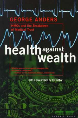 Health Against Wealth de George Anders