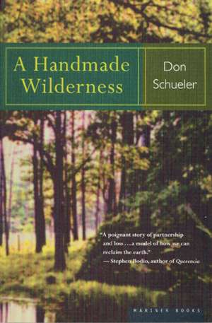 A Handmade Wilderness de Donald G. Schueler