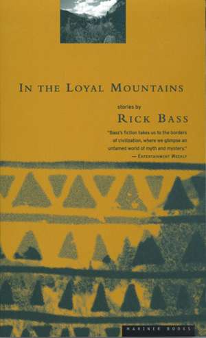 In The Loyal Mountains de Rick Bass