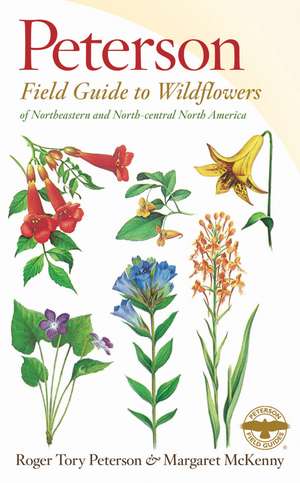 A Peterson Field Guide To Wildflowers: Northeastern and North-central North America de Margaret McKenny