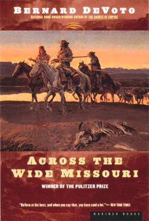 Across The Wide Missouri de Bernard De Voto