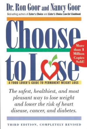 Choose To Lose: A Food Lover's Guide to Permanent Weight Loss de Ronald S. Goor, Dr.