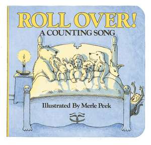 Roll Over! Board Book: A Counting Song de Merle Peek