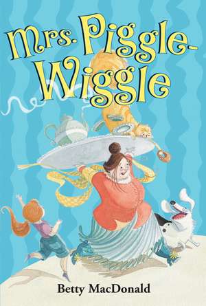Mrs. Piggle-Wiggle de Betty Macdonald