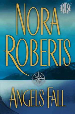 Angels Fall de Nora Roberts