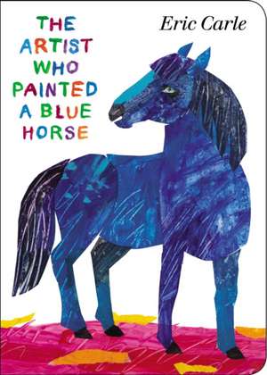 The Artist Who Painted a Blue Horse de Eric Carle