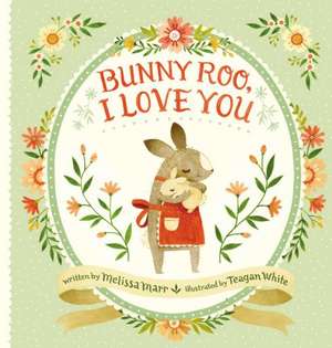 Bunny Roo, I Love You de Melissa Marr