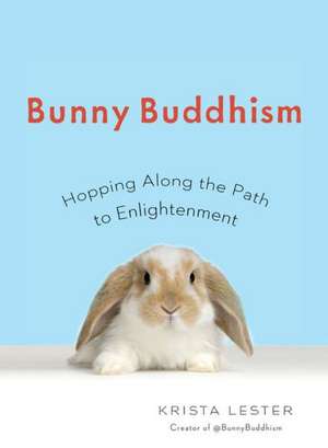 Bunny Buddhism de Krista Lester