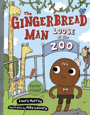 The Gingerbread Man Loose at the Zoo de Laura Murray