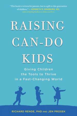 Raising Can-Do Kids de Richard Rende