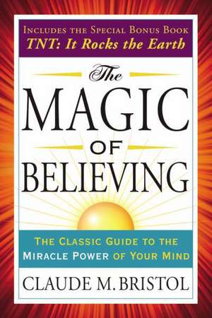 The Magic of Believing de Claude Bristol