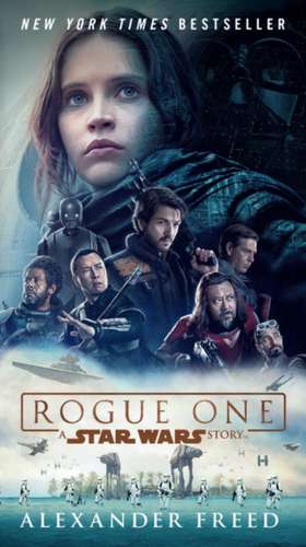 Rogue One: A Star Wars Story de Alexander Freed