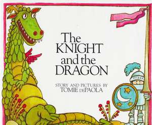 The Knight and the Dragon de Tomie De Paola