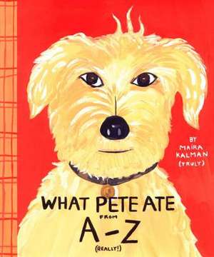 What Pete Ate de Maira Kalman