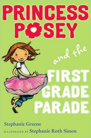 Princess Posey and the First Grade Parade de Stephanie Greene