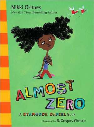 Almost Zero de Nikki Grimes