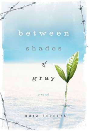 Between Shades of Gray de Ruta Sepetys