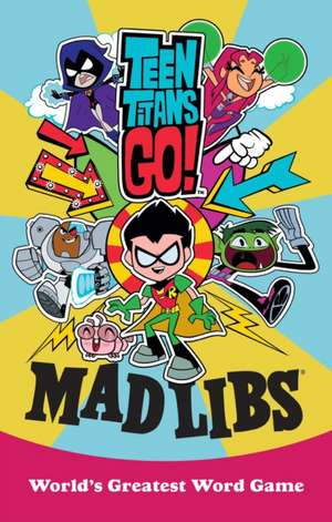 Teen Titans Go! Mad Libs de Eric Luper