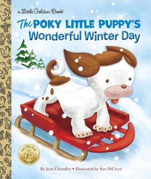 The Poky Little Puppy's Wonderful Winter Day de Jean Chandler