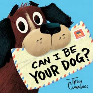 Can I Be Your Dog? de Troy Cummings