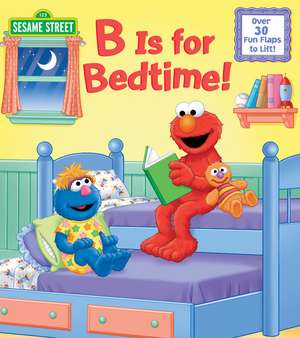 B Is for Bedtime! (Sesame Street) de Naomi Kleinberg