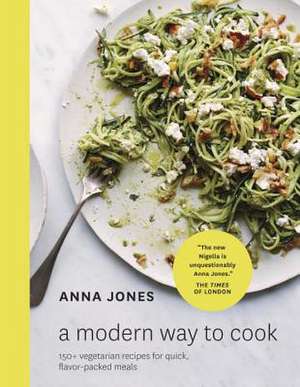 A Modern Way to Cook de Anna Jones