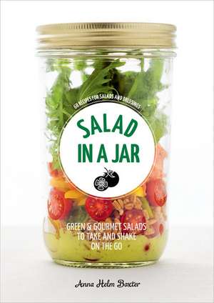 Salad in a Jar de Anna Helm Baxter