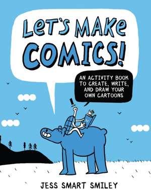 Let′s Make Comics! de J Smiley