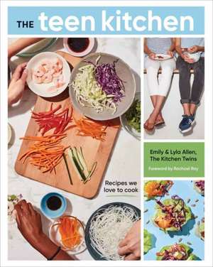 The Teen Kitchen: Recipes We Love to Cook [A Cookbook] de Emily Allen