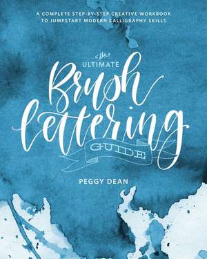 Ultimate Brush Lettering Guide, The de P Dean