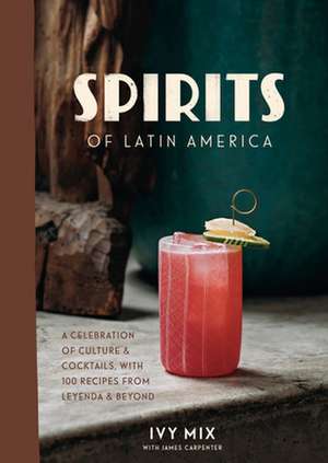 Spirits of Latin America de Ivy Mix