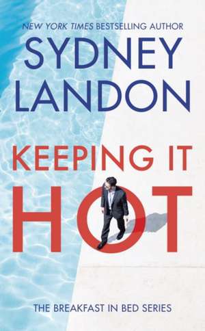 Keeping It Hot de Sydney Landon