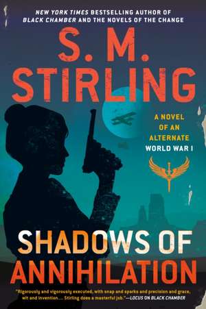 Shadows of Annihilation de S. M. Stirling