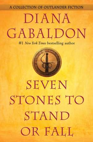 Seven Stones to Stand or Fall de Diana Gabaldon